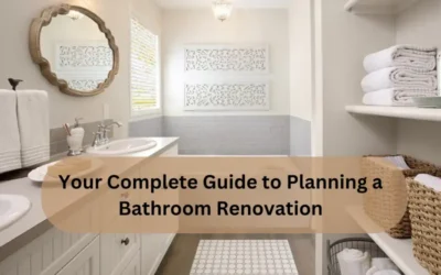 Your Complete Guide on How to Plan a Bathroom Renovation